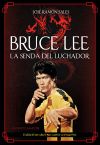 Bruce Lee. La senda del luchador